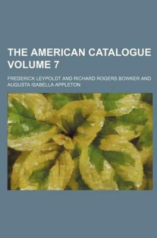 Cover of The American Catalogue Volume 7