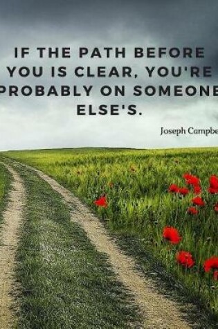 Cover of If the path before you is clear, you're probably on someone else's.