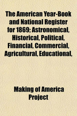 Cover of The American Year-Book and National Register for 1869; Astronomical, Historical, Political, Financial, Commercial, Agricultural, Educational,