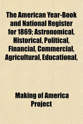 Book cover for The American Year-Book and National Register for 1869; Astronomical, Historical, Political, Financial, Commercial, Agricultural, Educational,