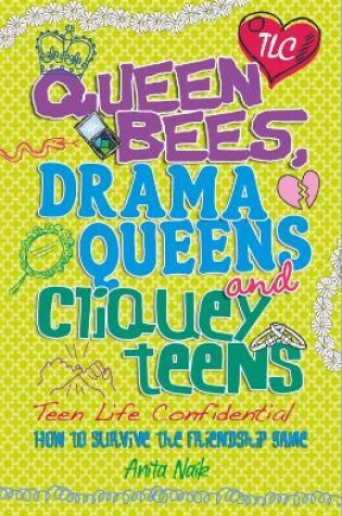 Cover of Queen Bees, Drama Queens & Cliquey Teens