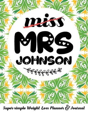 Book cover for Miss Mrs Johnson Super-Simple Weight Loss Planner & Journal