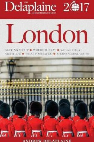 Cover of London - The Delaplaine 2017 Long Weekend Guide