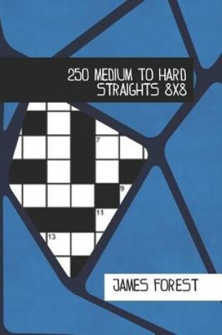 Cover of 250 Medium to Hard Straights 8x8