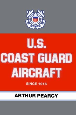 Cover of U.S. Coast Guard Aircraft Since 1916