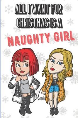 Book cover for All I Want For Christmas Is A Naughty Girl