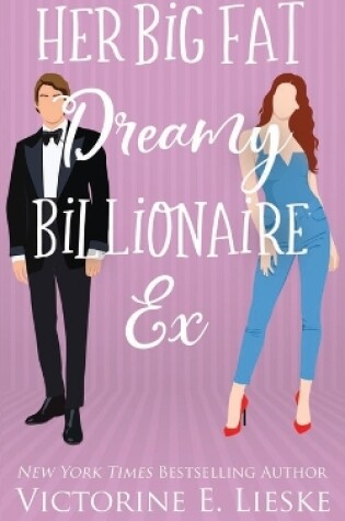 Cover of Her Big Fat Dreamy Billionaire Ex