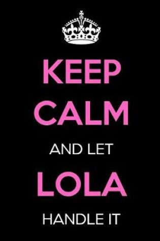 Cover of Keep Calm and Let Lola Handle It