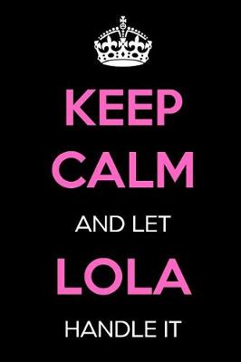 Book cover for Keep Calm and Let Lola Handle It