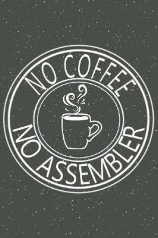 Cover of No Coffee No Assembler