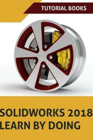 Cover of SOLIDWORKS 2018 Learn by doing