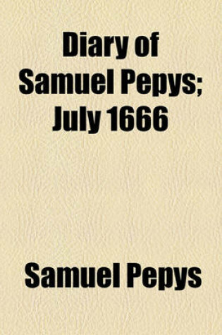 Cover of Diary of Samuel Pepys; July 1666