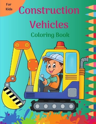 Book cover for Construction Vehicles Coloring Book for Kids