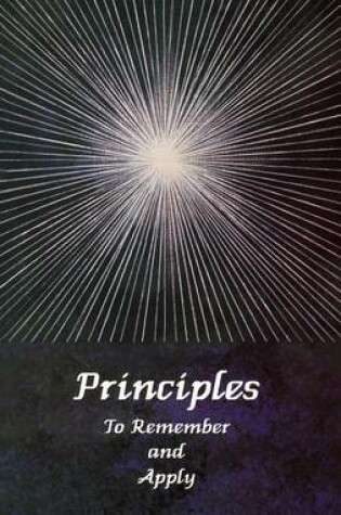 Cover of Principles to Remember and Apply