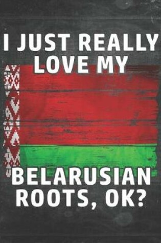 Cover of I Just Really Like Love My Belarusian Roots