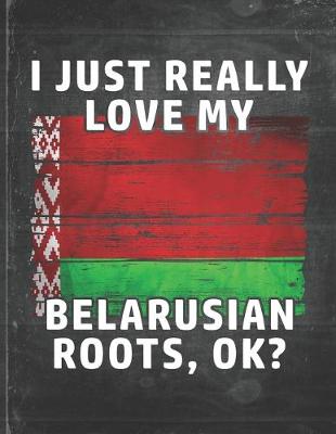 Book cover for I Just Really Like Love My Belarusian Roots