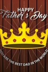 Book cover for Happy Father's Day YOU ARE THE BEST DAD IN THE WORLD