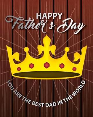Book cover for Happy Father's Day YOU ARE THE BEST DAD IN THE WORLD