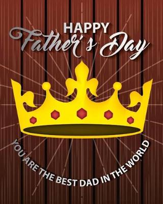 Cover of Happy Father's Day YOU ARE THE BEST DAD IN THE WORLD