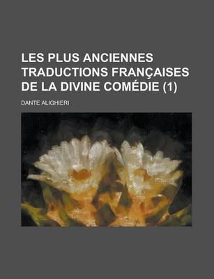Book cover for Les Plus Anciennes Traductions Francaises de La Divine Comedie (1)