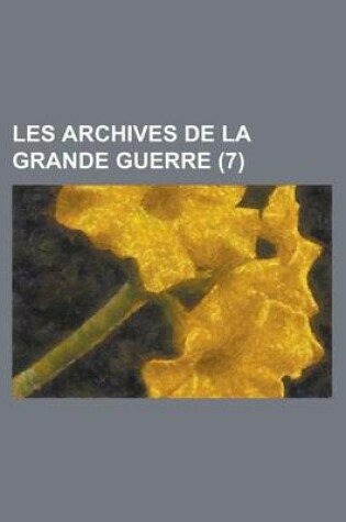 Cover of Les Archives de La Grande Guerre (7 )