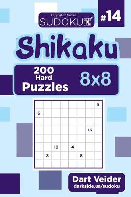 Book cover for Sudoku Shikaku - 200 Hard Puzzles 8x8 (Volume 14)