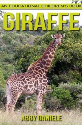 Cover of Giraffe! An Educational Children's Book about Giraffe with Fun Facts & Photos