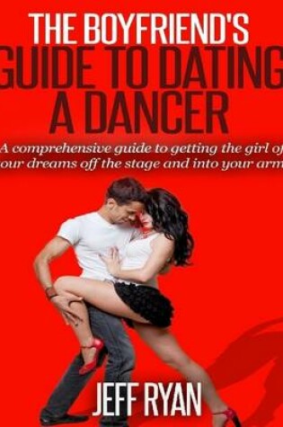 Cover of The Boyfriend's Guide to Dating a Dancer