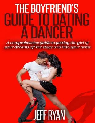 Book cover for The Boyfriend's Guide to Dating a Dancer