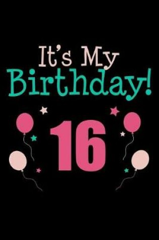 Cover of It's My 16th Birthday