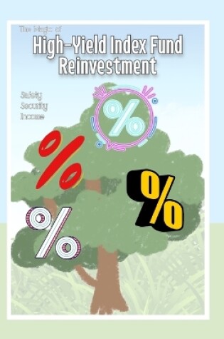 Cover of The Magic of High-Yield Index Fund Reinvestment