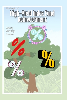 Book cover for The Magic of High-Yield Index Fund Reinvestment