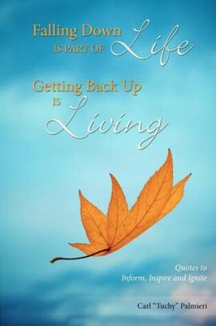 Cover of Falling Down is Part of Life-Getting Back Up is Living