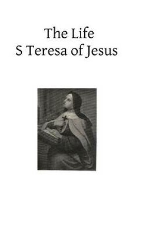 Cover of The Life S Teresa of Jesus