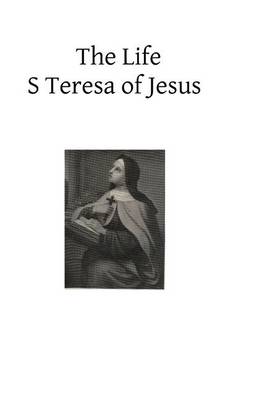 Book cover for The Life S Teresa of Jesus