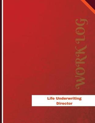 Book cover for Life Underwriting Director Work Log