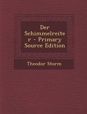 Book cover for Der Schimmelreiter - Primary Source Edition