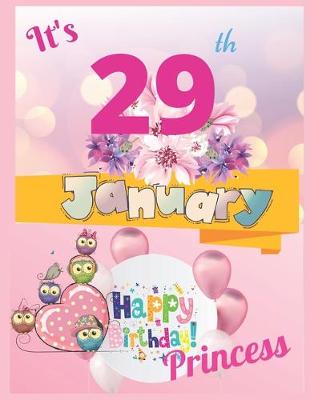 Book cover for It's 29th January Happy Birthday Princess Notebook Journal