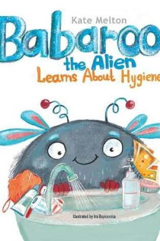 Cover of Babaroo the Alien Learns about Hygiene