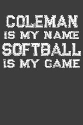 Cover of Coleman Is My Name Softball Is My Game