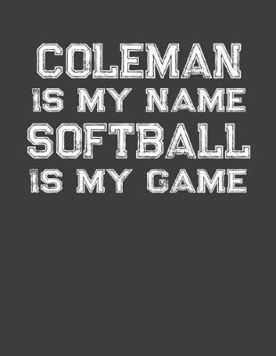 Book cover for Coleman Is My Name Softball Is My Game