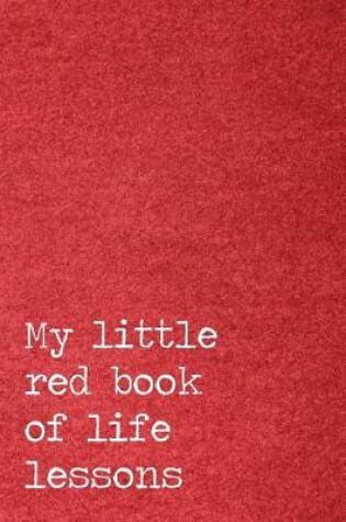 Cover of My Little Red Book of Life Lessons