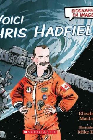Cover of Biographie En Images: Voici Chris Hadfield