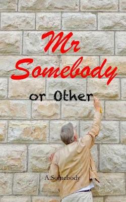 Cover of Mr Somebody or Other