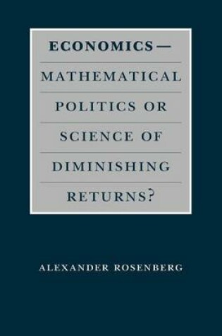 Cover of Economics--Mathematical Politics or Science of Diminishing Returns?