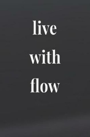 Cover of Live With Flow