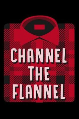 Cover of Channel The Flannel