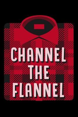 Book cover for Channel The Flannel