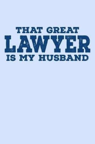 Cover of That Great Lawyer is My Husband