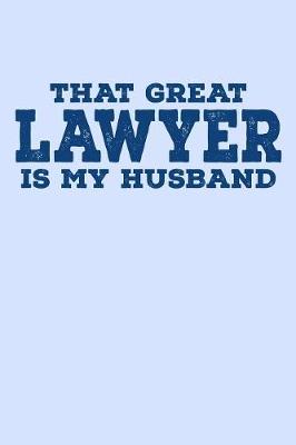 Book cover for That Great Lawyer is My Husband